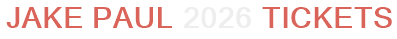 Jake Paul 2026 Tickets
